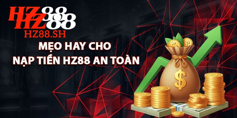 Những lưu ý khi người chơi giao dịch nạp tiền HZ88