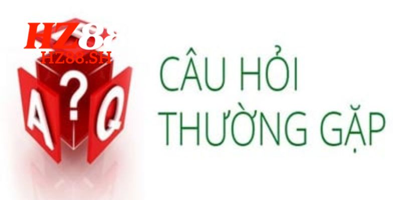 Tìm hiểu chi tiết về chuyên mục câu hỏi thường gặp liên quan đến HZ88
