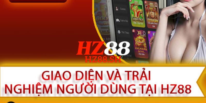 HZ88 - Trang Chủ HZ88.COM Chính Thức 2026 Nhận Ngay +88K 9 HZ88 thiết kế giao diện hiện đại, dễ thao tác và đẹp mắt